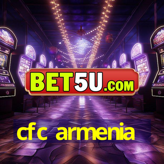 cfc armenia